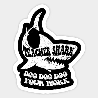 Teacher Shark Doo Doo Doo Your Work Sticker